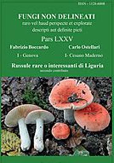 Pars 75: Boccardo, F. and C. Ostellari: Russule rare o interessanti di Liguria. Part 2.  2020. 37 col. pls. 81 col. photogr. 36 microgr. 180 p. Paper bd. - In Italian.