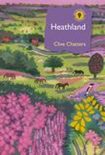 Heathland. 2021. (British Wildlife Collection,9). approx. 300 col. photogr. 432 p.  gr8vo.Hardcover.