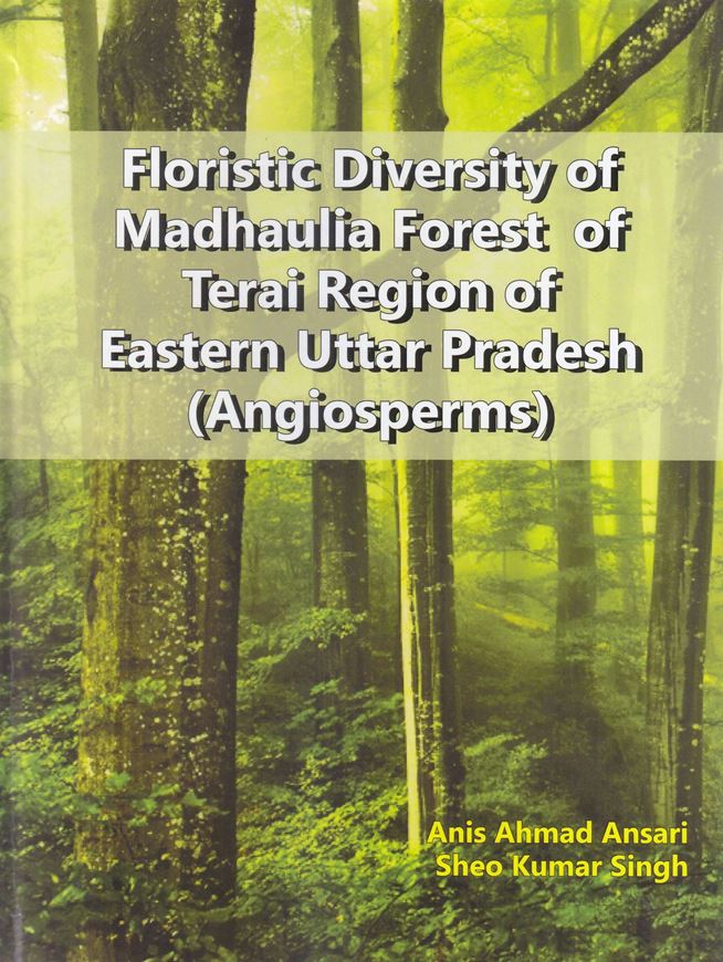 Floristic Diversity of Madhaulia Forest of Terai Region of Eastern Uttar Pradesh (Angiosperms). 2020. illus.(b/w). 338 p. Hardcover.