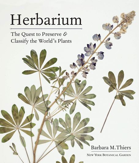 Herbarium. The Quest to Preeserve and Classify the World's Plants. 2020. illus.(col.). 279 p. Hardcover.
