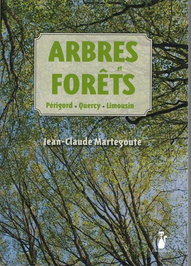 Arbres et forêts: Perigord, Quercy, Limousin. 2020. illus. (col.). 416 p.