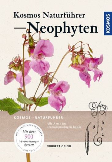 Kosmos Naturführer - Neophyten. 2020. 1400 kol. Zeichnungen. 1400 Farbphotographien. 477 p. Paper bd..