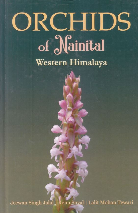 Orchids of Nainital, Western Himalaya. 2019. illus.(col.). XII, 92 p. Hardcover.