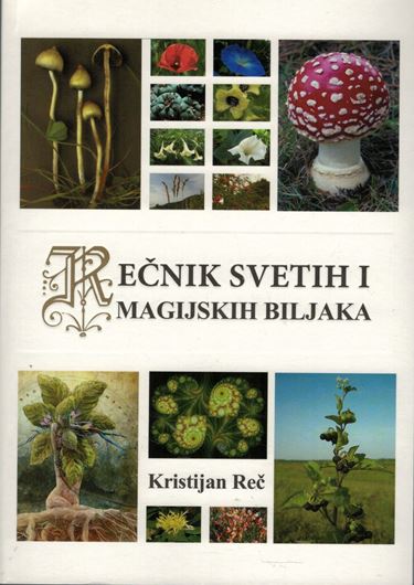 Recnik svetih i magijskih biljaka: ritualna upotreba biljaka. 3rd ed. 2014. illus. (col.).232 p. Hardcover. - In Serbian.