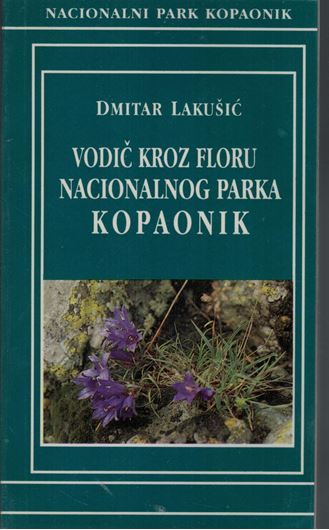 Vodic kroz floru nacionalnog parka Kopaonik (A guide to the flora of Kopaonik national park). 1995. illus. 216 p.Paper bd. - In Serbian.