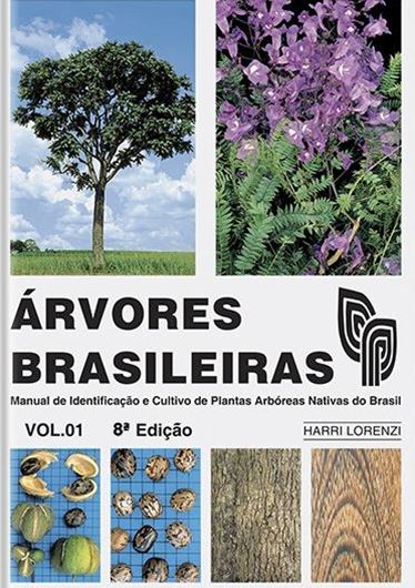 Arvores Brasileiras. Manual de Identificacao de Plantas Arboreas Nativas do Brasil. Volume 1.  8th ed. 2020. 2112 col. photogr. 384 p. gr8vo. Hardover. - In Portuguese, with Latin nomenclature.