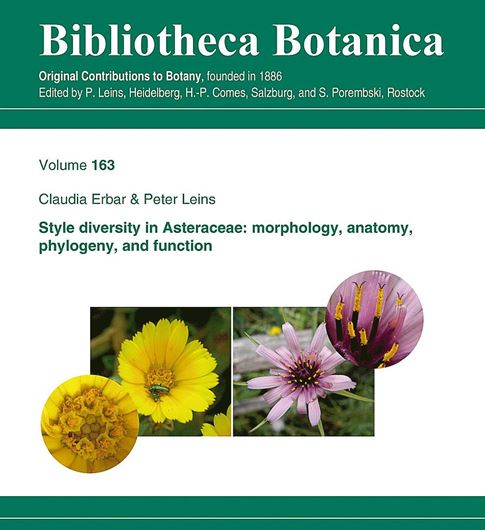 Style diversity in Asteraceae morphology, anatomy, phyogeny, and functions. 2020. (Bibliotheca Botanica, 163). 270 S. 4to. Paper bd.