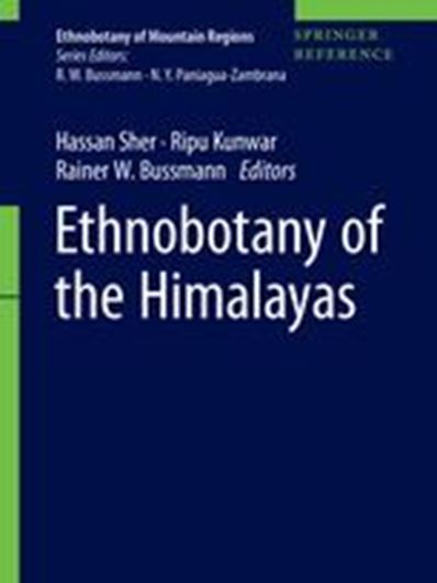 Ethnobotany of the Himalayas. 2 volumes.  2021. (Ethnobotany of Mountain Regions). 600 col. figs. XLIV, 2185 p. gr8vo. Hardcover.