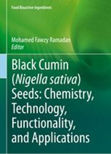 Black cumin (Nigella sativa) seeds: Chemistry, Technology, Functionality, and Applications. 2021. (Food Bioactive Ingredients) XXIV, 558 p. gr8vo. Hardcover.