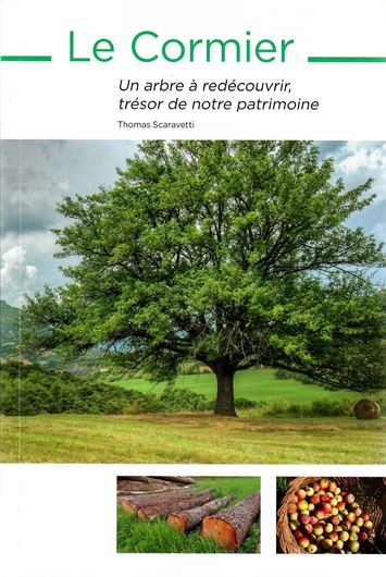 Le Cormier. Un arbre à redécouvrir, trésor de notre patrimoine. 2020. illus 296 p. gr8vo. Paper bd.- In French.