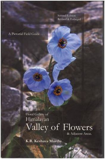 Flora Gallery of HimalayanValley of Flowers & Adjacent Areas: A Pictorial Field Guide. 2nd revised and enlarged ed. 2002. illus. (col.). XI, 404 p. Paper bd.