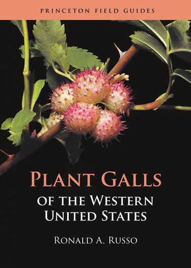 Pant Galls of the Western United States. 2021. (Princeton Field Guides). illus. 383 p. gr8vo. Paper bd.