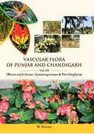 Vascular Flora of Punjab and Chandigarh. 3 volumes.ca 400 col. photogr. 240 line drawings. 2021. XXII, 2102 p. gr8vo. Hardcover.