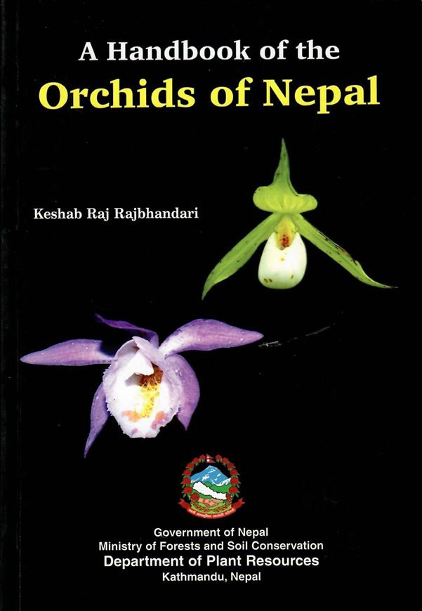 A handbook of orchids of Nepal. 2015. 276 figs. (b/w). 48 col. plates.  V, 168 p. gr8vo. Paper bd.