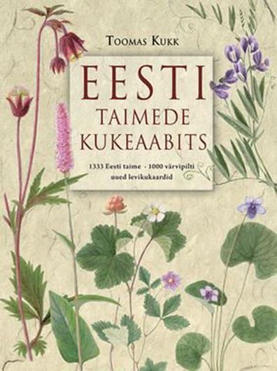 Eesti Taimede Kukeaabits (ABC of Estonian Plants). illus. 416 p. Hardcover. - In Estonian, with Latin nomenclature.