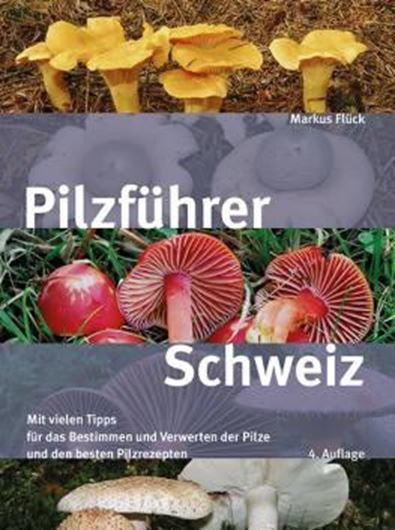 Pilzführer Schweiz. 4te korrigierte Auflage. 2021. illus. 204 S. gr8vo. Broschiert.