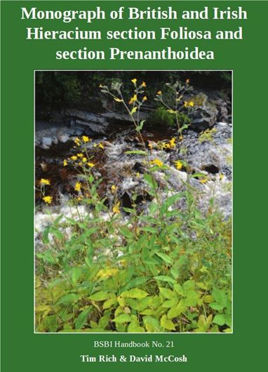 Monograph of British and Irish Hieracium section Foliosa and section Prenanthoidea. 2021. (BSBI Handbook, 21).  illus. 106 p. Hardcover.