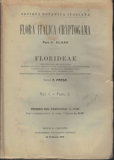 Florideae. Vol. 1, part 2. 1908. (Flora Italica Cryptogama, Pars II: Algae). 130 figs. 358 p. Paper bd. - In Italian.