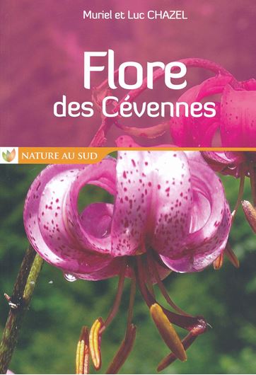 Flore des Cevennes. 2019. (Nature au Sud).  illus. (col.). 160 p. Broché.