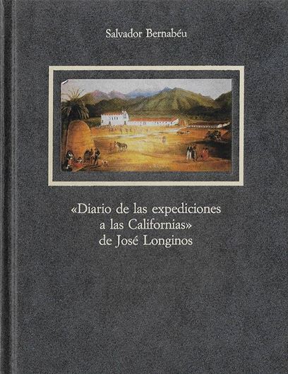 Diarios de las Expediciones a las Californias. 1994. 55 figs. 317 p. gr8vo. Hardcover. - In Spanish.