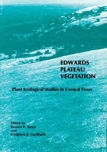 Edwards Plateau Vegetation: Plant Ecological Studies in Central Texas. 1988.. illus. 164 p. Paper bd.