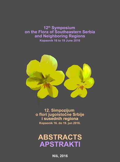 12th Symposium on the Flora of Southeastern Serbia and Neighboring Regions. Abstracts. 2016. 157 p. Paper bd. - Bilingual (Serbian / English).