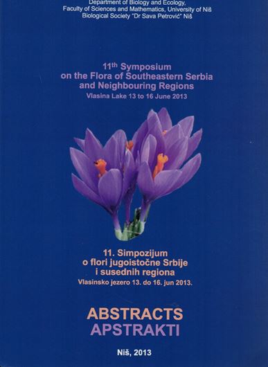 11th Symposium on the Flora of Southeastern Serbia and Neighbouring Regions, Vlasina Lake, 13 to 16 June 2013. 139 p. Paper bd. - Bilingual (Serbian / English)