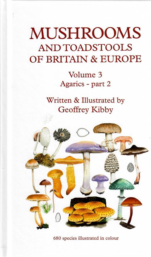 Mushrooms and Toadstools of Britain and Europe. Vol. 3: Agarics, part 2. 2021. illus. ca. XIX, 183 p. gr8vo. Hardcover.
