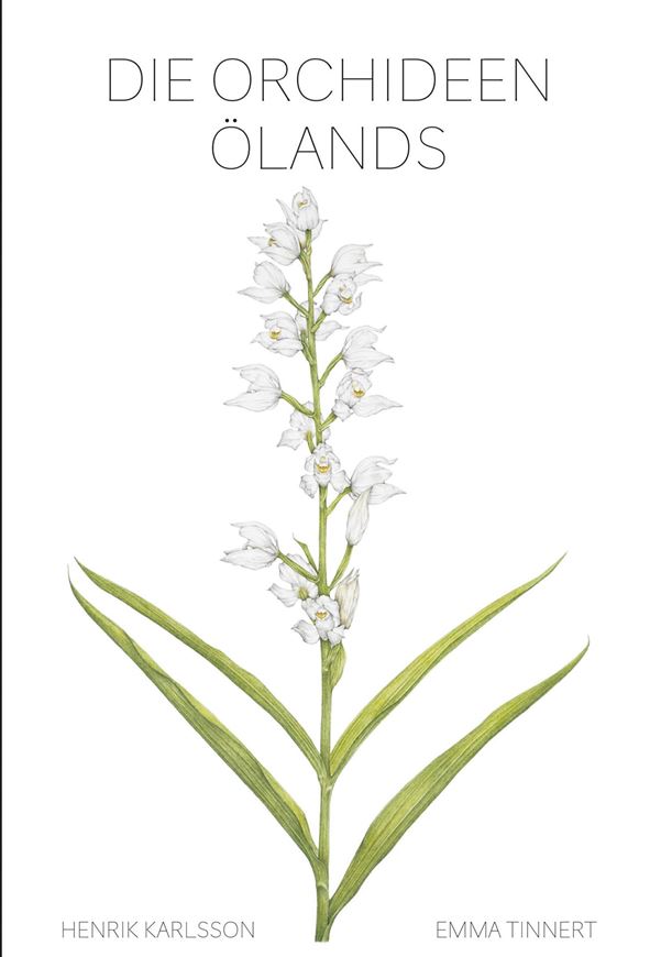 Die Orchideen Ölands. 2020. illus. (col.). 128 p. lex8vo. Hardcover.