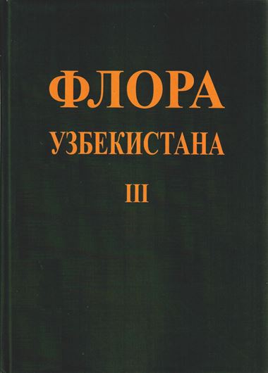 Volume 3. 2019. 119 coloured distribution maps. 3 b/w maps. XII, 201 p. gr8vo. Hardcover.- In Uzbek, with Latin nomenclature and Latin species index.