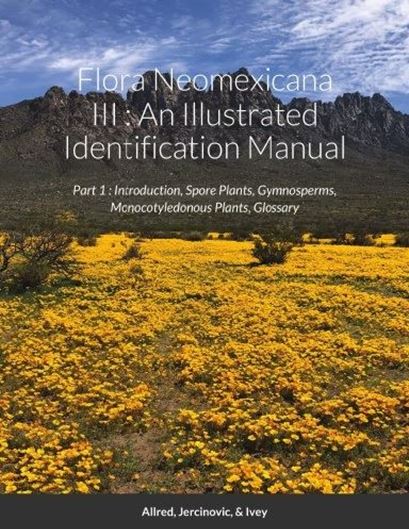 Flora Neomexicana III: An Illustrated Identification Manual. 2 volumes. 2nd edition. 2020. illus. 290 p. gr8vo. Paper bd.