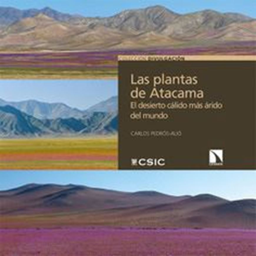 Las Plantas de Atacama. El desierto cálido más árido del mundo. 2021. (Divulgación Cientifica, 33). 216 p. Paper bd. - In Spanish.
