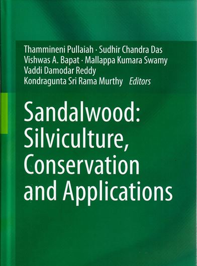 Sandalwood: Silviculture, Conservation and Applications. 2021. 125 (60 col.)  figs. X, 295 p. gr8vo. Hardcover.