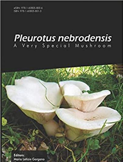 Pleurotus Nebrodensis: A Very Special Mushroom. 2018. illus. /mainly col.). 154 p. Paper bd.