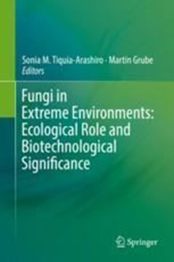 Fungi in Extreme Environments: Ecological Role and Biotechnical Significance. 2020. 82 (51 col.) figs. XVIII, 626 p. Hardcover.