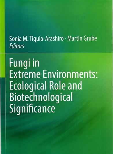 Fungi in Extreme Environments: Ecological Role and Biotechnical Significance. 2020. 82 (51 col.) figs. XVIII, 626 p. gr8vo. Paper bd.