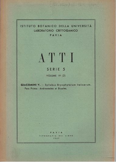 Syllabus Bryophytorum Italicarum. Pars 1: Andreaeales et Bryales. 1947. (Ist. Bot. Univ. Pavia, Lb. Crittogamico, Atti, Serie 5, Volume IV, 2).. 106 p. Paper bd.