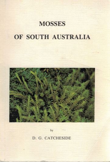Mosses of South Australia. 1980. 16 col. pls. Many line figures. 364 p. Paper bd.