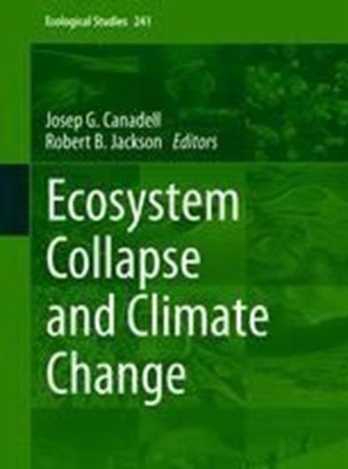 Ecosystem Collapse and Climate Change. 2021. (Ecological Studies, 241). 92 (86 col.) figs. VIII, 366 p. gr8vo. Hardcover.