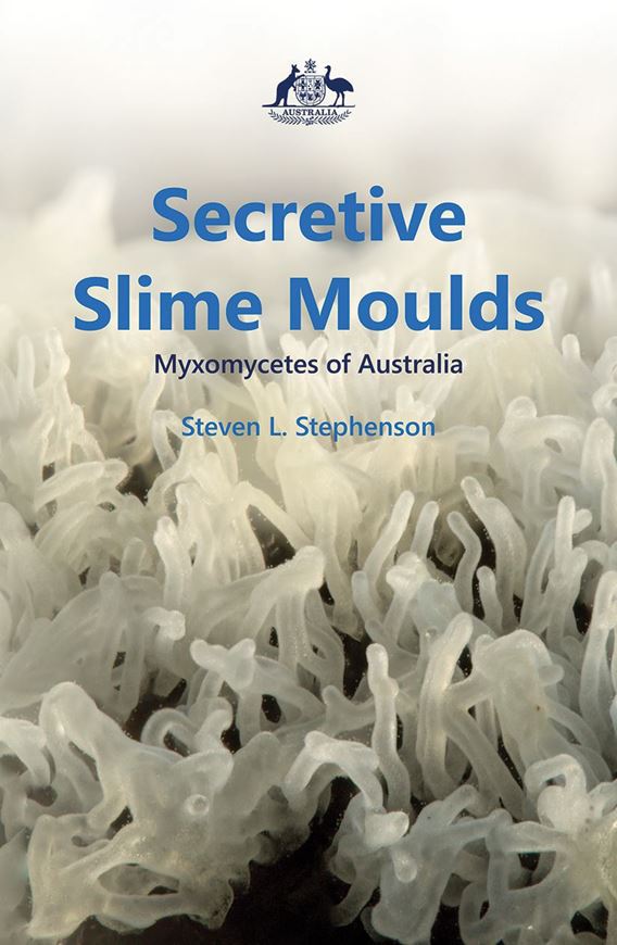 Secretive Slime Moulds. Myxomycetes of Australia. 2021. illus. (col.). 382 p. gr8vo. Hardcover.