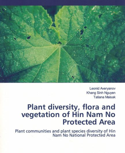 Plant Diversity, Flora and Vegetation of Hin Nam No Protected Area . Plant communities and plant species diversity of Hin Nam No National Protected Area. illus. (b/w). 2019. 431 p. gr8vo. Paperbd.