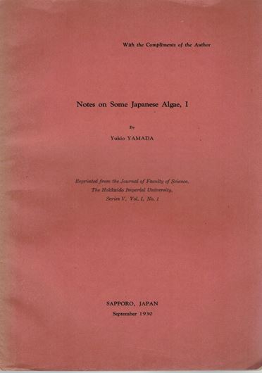 Notes on sonem Japanese Algae. Parts 1 - 5, 7 - 10. 1930 - 1944. (Jl. Fac.Sc.,Hokkaido Imperial University, Vol. 1: 1-3; 2:3; 2: 2; 3:1). 61 pls. 93 p. Paper bd.