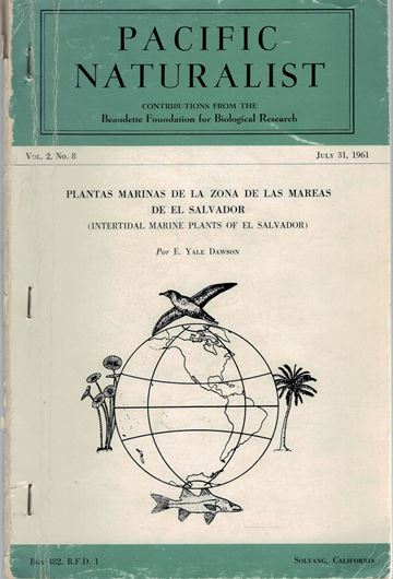 Plantas marinas de la zona de las mareas de El Salvador. 1961. (Pacific Naturalist, 2:8). 37 pls. 72 p. Paper bd.