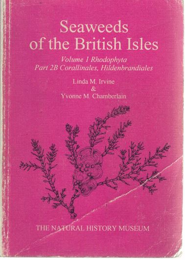 Volume 1: Rhodophyta. Part 2B: Corallin- ales, Hildenbrandiales, by Linda M. Irvine and Yvonne M. Chamberlain. 1994.(Reprint 2011) 1 col.pl. 118 figs. 1 map. VII,276 p. 8vo. Paper bd.