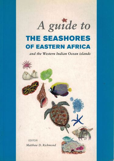 A guide to the seashores of Eastern Africa and the Western Indian Ocean islands. 1997. 448 p. Hardcover.