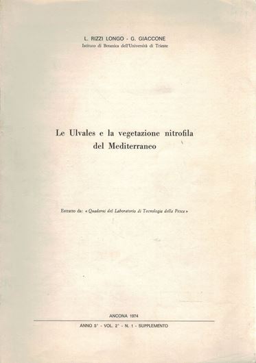 Le Uvales e la vegetazione nitofila del Mediterraneo. 1974. (Quaderni Lab. di Teccnologia della Pesca, Ano 5, Vol. 2, No. 1 Supplemento). 19 plates. 62 p. Paper bd.