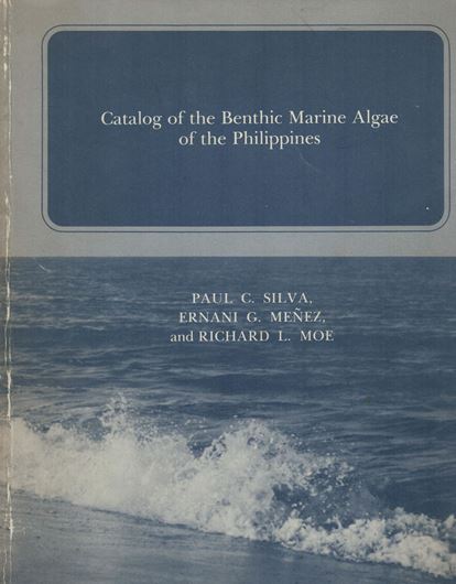 Catalog of the benthic marine algae of the Philippines. 1987. (Smithsonian Contr. Marine Sc.,27). IV, 179 p. Paper bd.