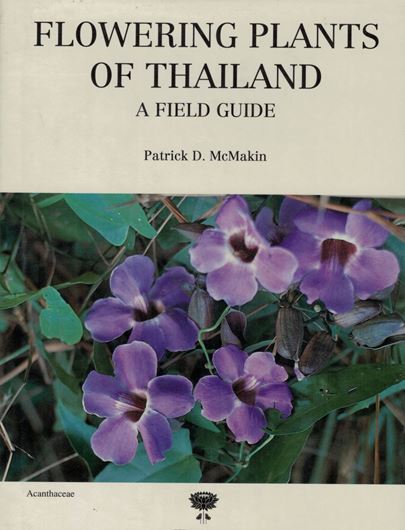 Flowering Plants of Thailand. A Field Guide. 4th rev. ed. 2009. 502 col. pls. XV, 203 p. Hardcover.