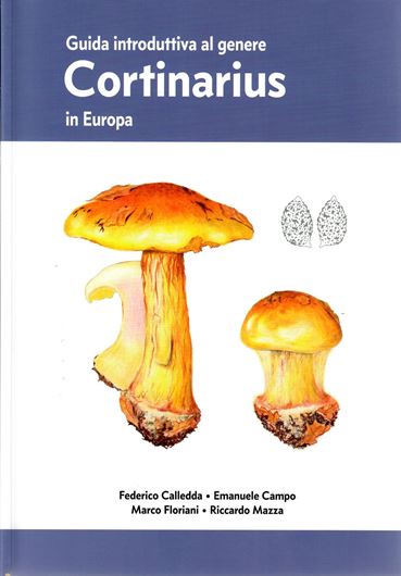 Guida Introductiva al Genero Cortinarius in Europa. 2021. illus. (col.). 296 p. gr8vo. Paper bd.- In Italian, with Latin nomenclature.
