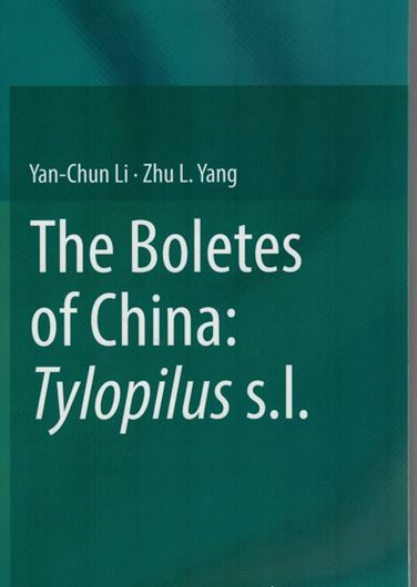 The Boletes of China. Tylopilus s.l. 2021. 235 (177 col.) figs. XV, 418 p. gr8vo. Hardcover.